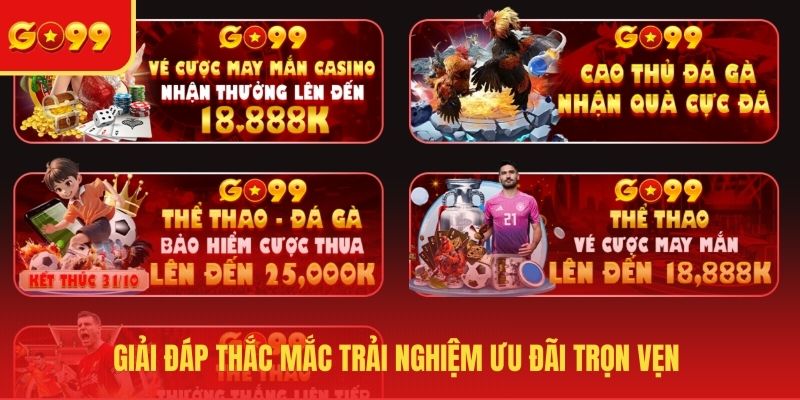 Giải đáp thắc mắc trải nghiệm ưu đãi trọn vẹn